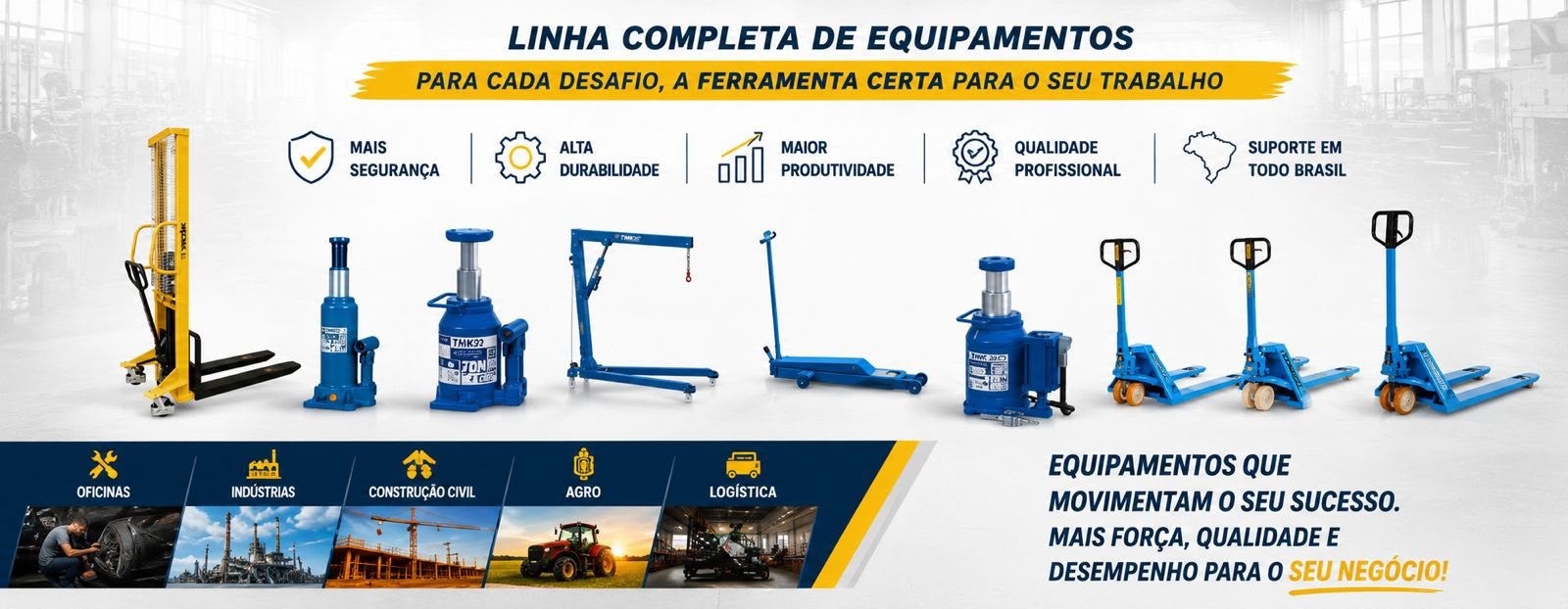 Linha completa de equipamentos para oficinas, indústrias, construção civil, agro e logística